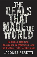 The Deals that Made the World - Jacques Peretti - 9780062698315