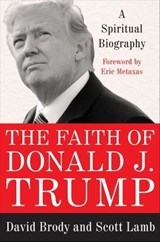 The Faith of Donald J. Trump - David Brody ; Scott Lamb - 9780062749598