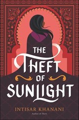 The Theft of Sunlight - Intisar Khanani - 9780062835765