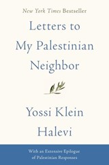 Letters to My Palestinian Neighbor - Yossi Klein Halevi - 9780062844927