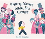 Mary Wears What She Wants - Keith Negley - 9780062846792