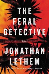 The Feral Detective - LETHEM,  Jonathan - 9780062859068