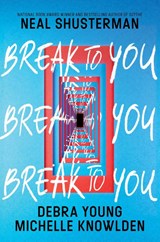 Break to You - Neal Shusterman ; Debra Young ; Michelle Knowlden - 9780062875761