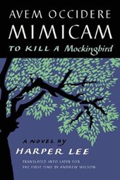 Avem Occidere Mimicam / To Kill a Mockingbird