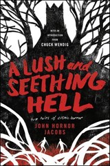 A Lush and Seething Hell - John Hornor Jacobs - 9780062880840