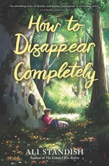 How to Disappear Completely - Ali Standish - 9780062893307