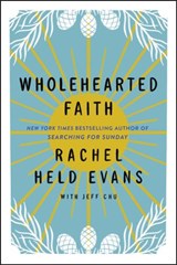 Wholehearted Faith - Rachel Held Evans ; Jeff Chu - 9780062894496