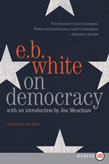 On Democracy - E B White - 9780062912060