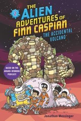 The Alien Adventures of Finn Caspian #2: The Accidental Volcano - Jonathan Messinger - 9780062932198