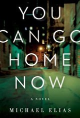 You Can Go Home Now - ELIAS,  Michael - 9780062954169