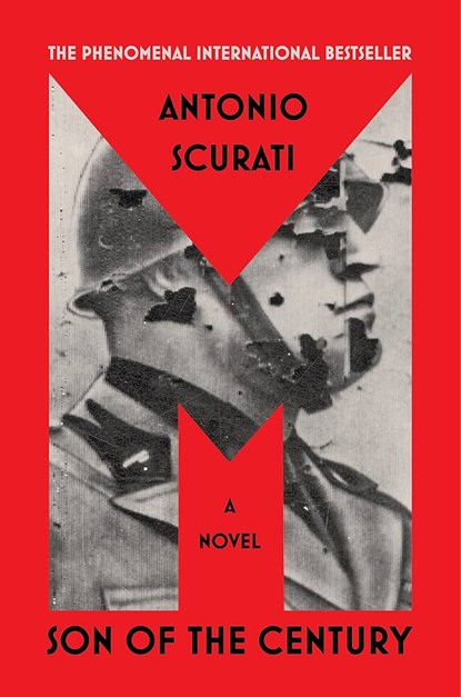 M: Son of the Century, Antonio Scurati&& Translated by Anne Milano Appel - Gebonden met stofomslag - 9780062956118