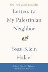 Letters to My Palestinian Neighbor - Yossi Klein Halevi - 9780062968661