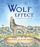 The Wolf Effect: A Wilderness Revival Story - Rosanne Parry - 9780062969583