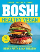 BOSH!: Healthy Vegan - Ian Theasby ; Henry David Firth - 9780062969927