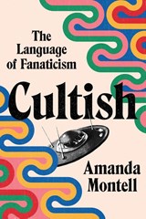 Cultish - Amanda Montell - 9780062993151