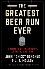 The Greatest Beer Run Ever - John "Chick" Donohue ; J. T. Molloy - 9780062995483