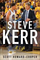 Steve Kerr - Scott Howard-Cooper - 9780063001299