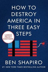 How to Destroy America in Three Easy Steps LP - Ben Shapiro - 9780063029729