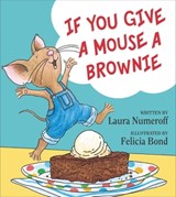 If You Give a Mouse a Brownie - Laura Numeroff - 9780063075382