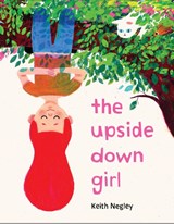 The Upside Down Girl - Keith Negley - 9780063119833