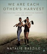 We Are Each Other's Harvest - Natalie Baszile - 9780063139893