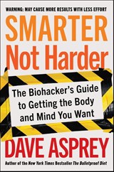 Smarter Not Harder - Dave Asprey - 9780063204720