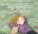 My Thoughts Have Wings - Maggie Smith - 9780063214583