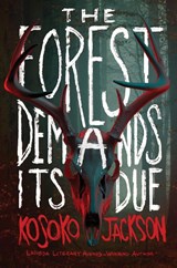 The Forest Demands Its Due - Kosoko Jackson - 9780063260795