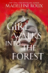A Girl Walks into the Forest - Madeleine Roux - 9780063284845