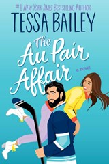 Au Pair Affair - Tessa Bailey - 9780063308435