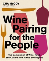 Wine Pairing for the People - Cha McCoy - 9780063329676