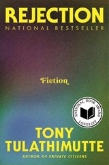 Tulathimutte, T: Rejection - Tony Tulathimutte - 9780063337886