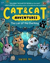 Cat & Cat Adventures: The Lair of the Owl King - Susie Yi - 9780063381445