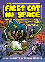 The First Cat in Space and the Baby Pirate’s Revenge - Mac Barnett - 9780063415515
