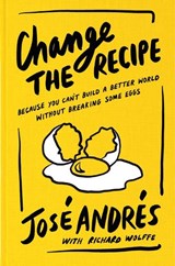 Change the Recipe - Jose Andres ; Richard Wolffe - 9780063436152