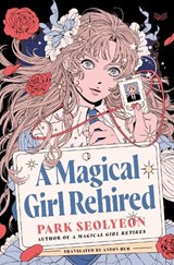 A Magical Girl Rehired - Park Seolyeon - 9780063475960