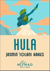 Hula (Nomad Edition) - Jasmin Iolani Hakes - 9780063509450
