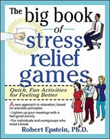 The Big Book of Stress Relief Games: Quick, Fun Activities for Feeling Better - Robert Epstein - 9780070218666