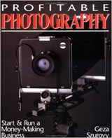 Profitable Photography: Start and Run a Money-Making Business - Geza Szurovy - 9780070630222
