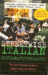 Streetwise Italian Dictionary/Thesaurus - Nicholas Albanese ; Giovanni Spani ; Philip Balma ; Ermanno Conti - 9780071430708