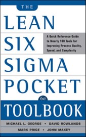 The Lean Six Sigma Pocket Toolbook: A Quick Reference Guide to Nearly 100 Tools for Improving Quality and Speed
