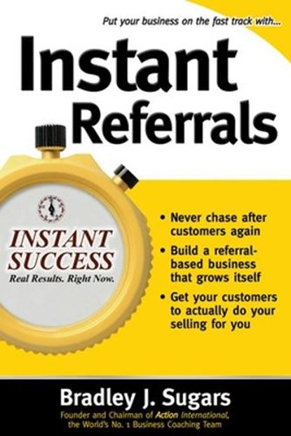 Instant Referrals, Bradley Sugars ; Brad Sugars - Paperback - 9780071466677
