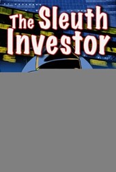 The Sleuth Investor: Uncover the Best Stocks Before They Make Their Move