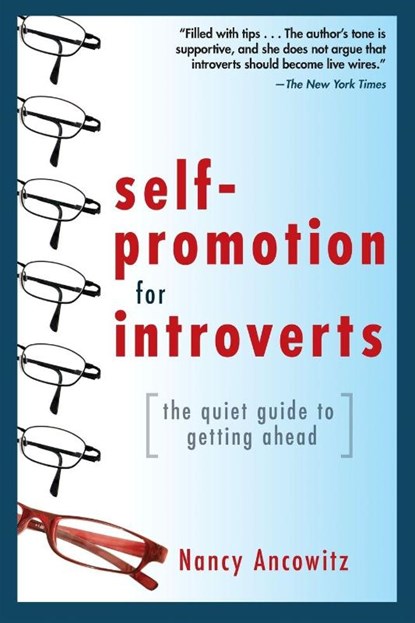Self-Promotion for Introverts: The Quiet Guide to Getting Ahead, Nancy Ancowitz - Paperback - 9780071591294
