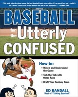 Baseball for the Utterly Confused - Ed Randall - 9780071634748