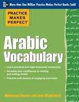 Practice Makes Perfect Arabic Vocabulary - Mahmoud Gaafar ; Jane Wightwick - 9780071756396