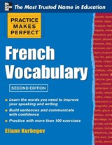 Practice Make Perfect French Vocabulary - Eliane Kurbegov - 9780071762427