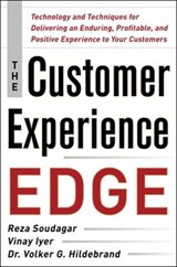The Customer Experience Edge: Technology and Techniques for Delivering an Enduring, Profitable and Positive Experience to Your Customers - Reza Soudagar ; Vinay Iyer ; Volker Hildebrand - 9780071786973