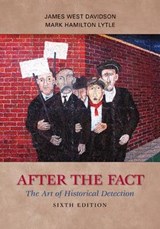 After the Fact: The Art of Historical Detection - James West Davidson ; Mark Lytle - 9780073385488