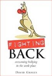Fighting Back - Overcoming Bullying in the Work Place